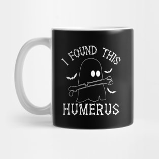 Funny I Found This Humerus Boo Ghost Halloween Costume Mug
